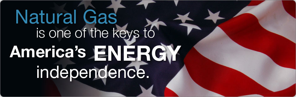 Natural gas is one of the keys to America's Energy independence.